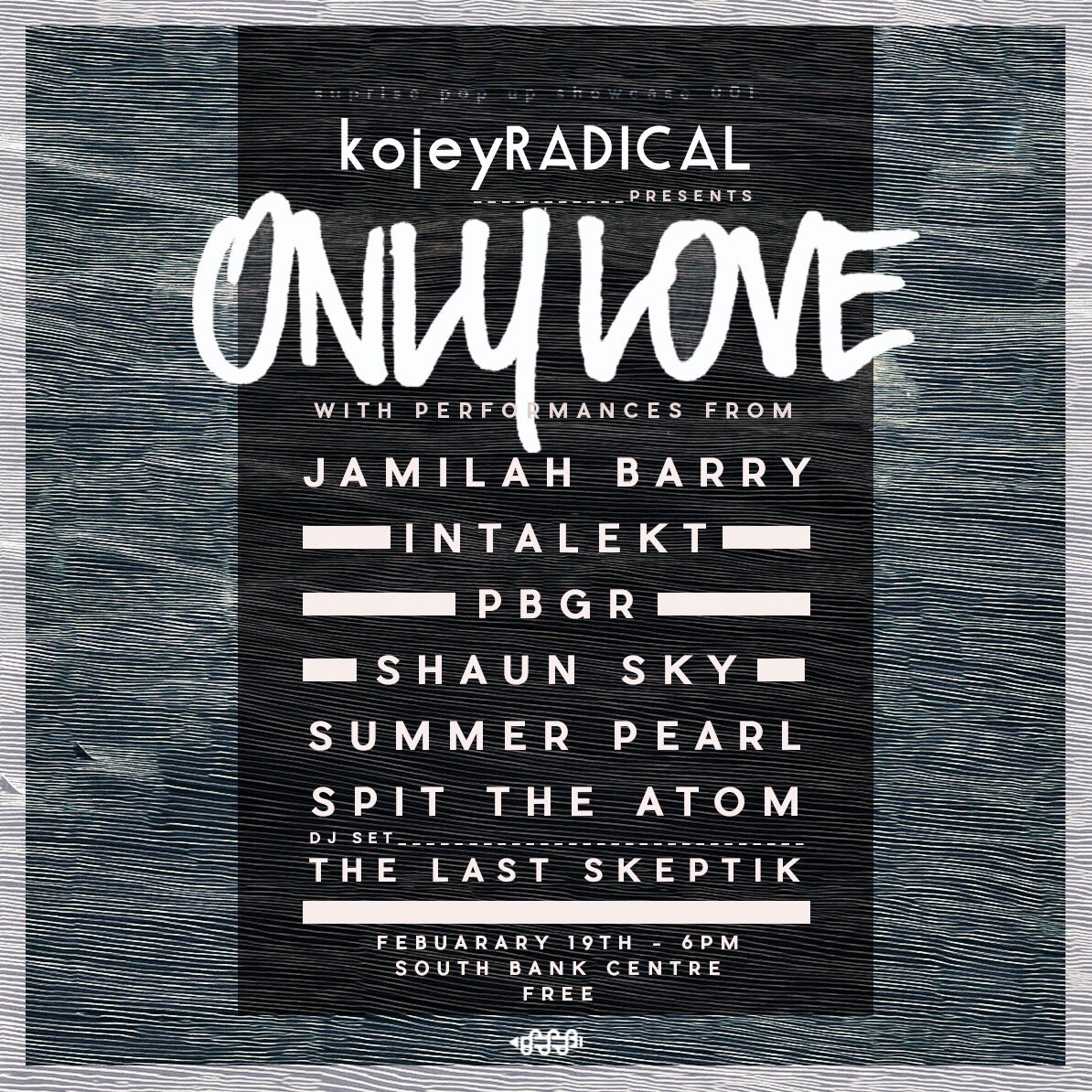 KojeyRadical's tweet photo. I'm excited to present

#ONLYLOVE

An intimate evening of guest performance

SOUTHBANK CENTRE

FEB 19TH - 6PM - FREE https://t.co/wneDbBXeo2