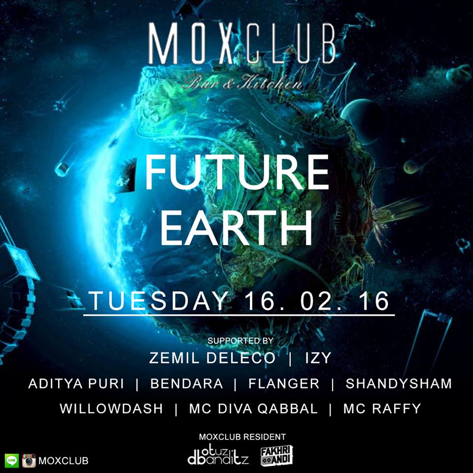 #TUESDAY 16'FEB 'FUTURE EARTH' <a href="/MOXCLUB/">MOXCLUB Bar&Kitchen</a> w/ <a href="/ZemiLDeLeCo/">IG: ZemiLDeLeCo</a> <a href="/IZY_rm/">Rizky M.Ramadhan</a> <a href="/AdityaPuri27/">ADITYA PURI</a> @indrdj <a href="/Alfarenskyrizki/">ALFARENSKY</a>