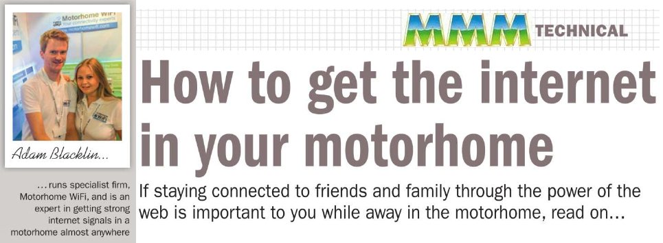 Check out our <a href="/MMM_Magazine/">MMM Magazine</a> Guide to getting Internet in your Motorhome on our website:  goo.gl/vctDkc