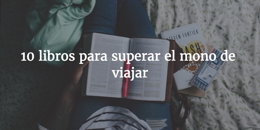Nadaqdeclarar's tweet photo. 10 libros para superar el mono de viajar. Porque lo tienes. 
https://t.co/APdprrxpJ1 https://t.co/peCTflD56K