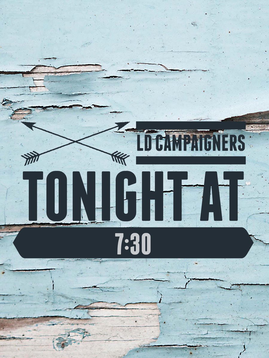 LD Campaigners tonight at 7:30 at the Davis'!