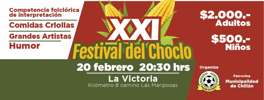 ¡XXI FESTIVAL DEL CHOCLO! Este sábado, a las 20:30 horas, en Unión Victoria (Km.8 Camino Las Mariposas)