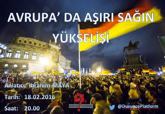 Konu: Avrupa'da Aşırı Sağın Yükselişi Anlatıcı: İbrahim MAYA Tarih: 18.02.2016 Saat: 20.00