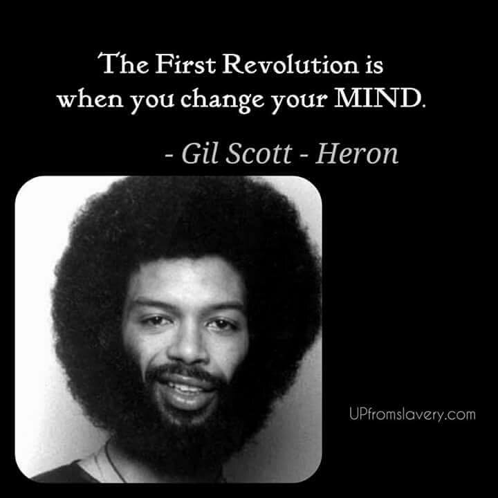 BlkHistStudies's tweet photo. "The first revolution is when you changed your mind" - Gil Scott-Heron #RevolutionOfTheMind #FreeThinking https://t.co/AvrYd7pFtr