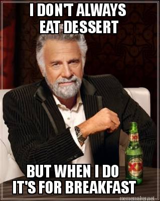TigerChef's tweet image. Starting the day right! #dessertforbreakfast #sweettoothproblems