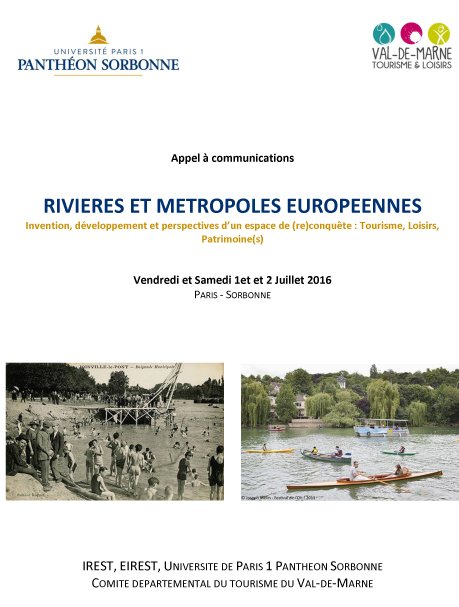 Colloque RIVIERES ET METROPOLES EUROPEENNES, 1er et 2 Juillet 2016, Paris, Sorbonne goo.gl/Xhb9YT