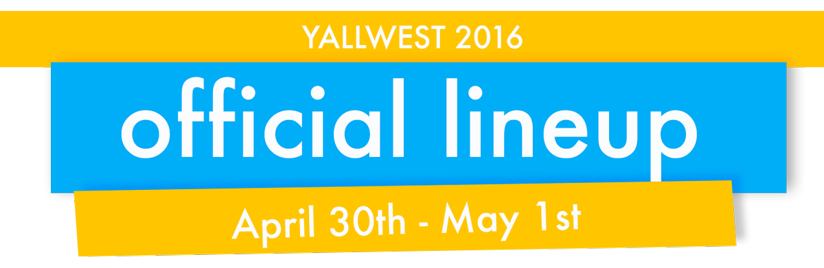 YALLWEST's tweet photo. THE FREAKIN' #YALLWEST 2016 LINEUP IS HERE! 🙌👏 https://t.co/PbD0g139EW https://t.co/T3T82HHFQi