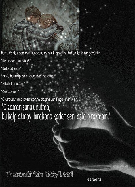 "O zaman şunu unutma,bu kalp atmayı bırakana kadar seni asla bırakmam." #TesadüfünBöylesiSpoi