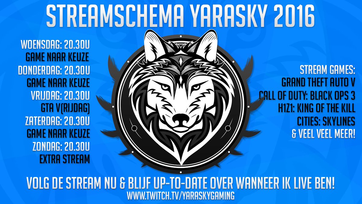 STREAMSCHEMA YARASKY 2016! - Check hier de dagen dat ik live ben op twitch.tv/yaraskygaming en volg de stream daar!