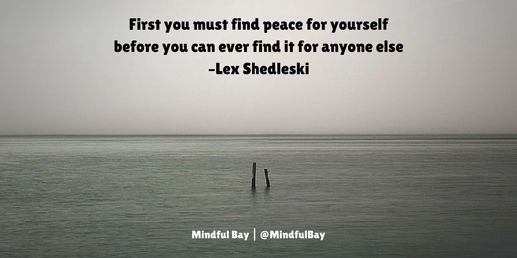 MindfulBay's tweet photo. First you must find peace... #peace #quote https://t.co/R7jqQX0FGb https://t.co/ZSERF4urBE