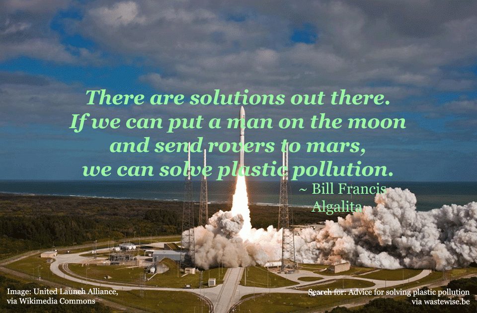bewastewise's tweet photo. "If we can send a man to the moon, if we can send rovers to mars, we can solve plastic pollution" - Bill Francis https://t.co/vybOelXjZg