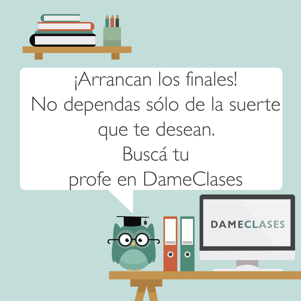 DameClases's tweet photo. No dependas sólo de la suerte que te desean.
Buscá tu profesor en DameClases https://t.co/VGXMtL603G