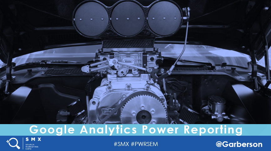 Garberson's tweet photo. #smx session on @googleanalytics power reporting for #SEO & #PPC is ready - see you in 2 weeks! #pwrsem https://t.co/FUUoXaK7xO