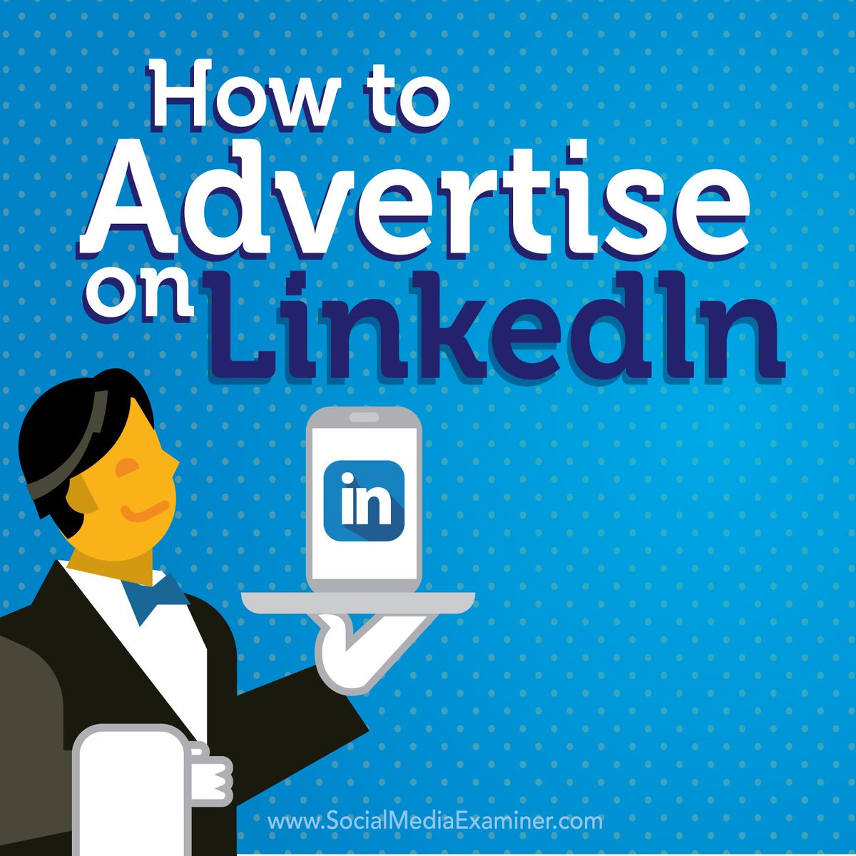 SMExaminer's tweet photo. NEW: How to Advertise on #LinkedIn https://t.co/bdAfJrx7c6 by @Kikolani https://t.co/Y0DzkQHtUL