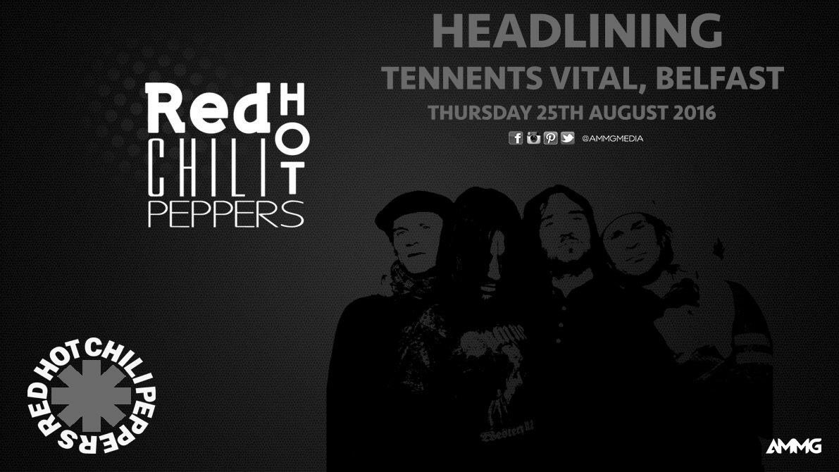 TenchuSports's tweet image. Red Hot Chilli Peppers @chillipipers 
#TennentsVital
Thursday August 25th 
#Belfast #RCHP #TVital  
@AMMGMedia
