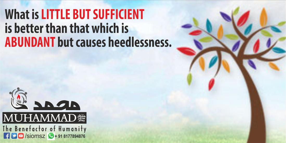 siomsz's tweet photo. Little but sufficient is better than abundant that causes heedlessness
#KnowMuhammad 
#Guide4Humanity 
#SIOMSZ https://t.co/Mhl4XG3jod