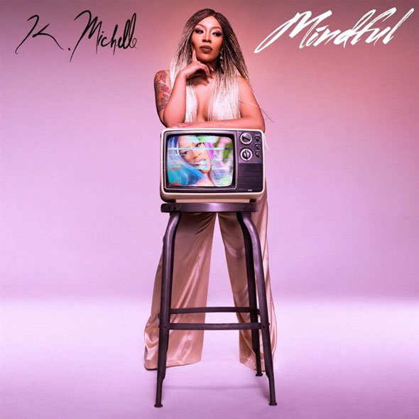 Singer and TV girl <a href="/kmichelle/">K. Michelle</a> offers a peep at new album with "Mindful". Hear it beatcog.com/k-michelle-min…
