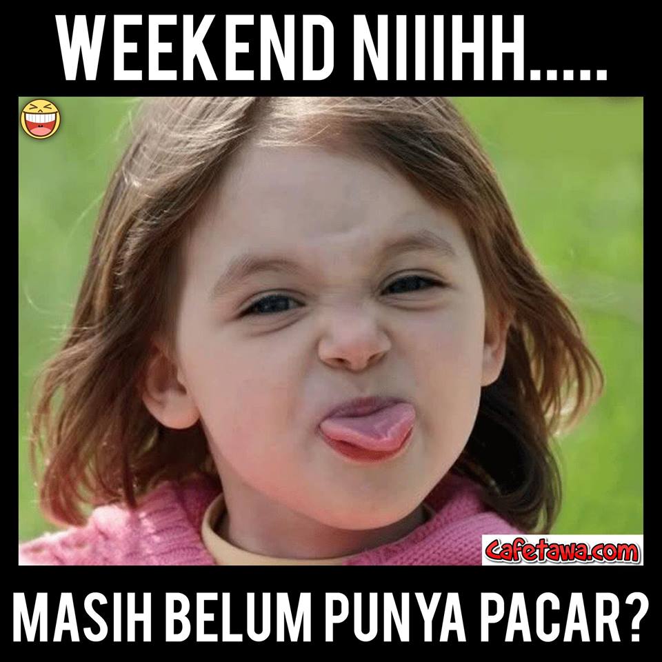 50 Meme Lucu Weekend Keren Dan Terbaru Puzzle