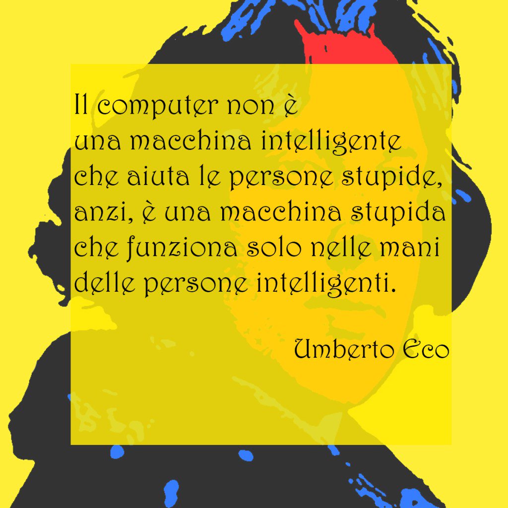 citaz_spinto's tweet photo. Il computer non è.
#UmbertoEco #citazione #computer #intelligenza https://t.co/LhO8jYah99 https://t.co/xJEoo9oYEt