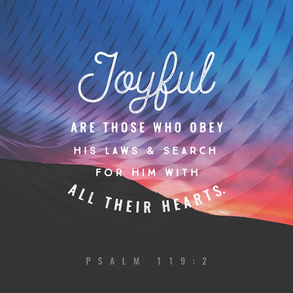 Daily Bible Verse On Twitter Joyful Are Those Who Obey His Laws And Search For Him With All Their Hearts Https T Co Uygdk12z1d Https T Co Pywvgs8gyf