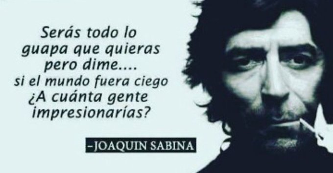 Buen sábado para todos!! Dejo esta frase de Joaquín Sabina ???? #admiración #inspiration https://t.c