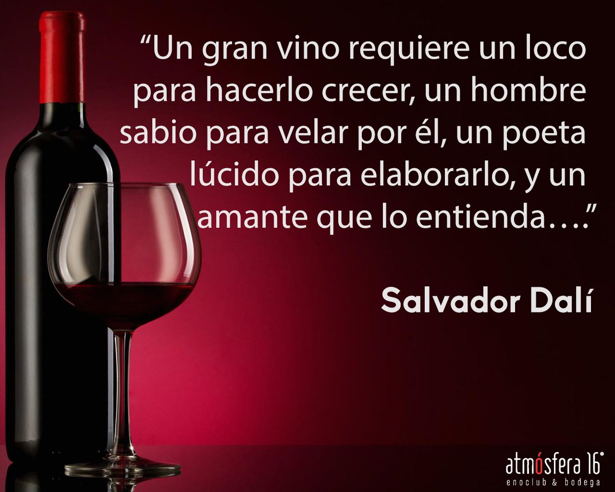 Un gran vino según Salvador Dalí!
#frasesatmósfera16 #SalvadorDali #Vino