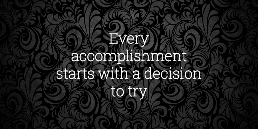 startupperth's tweet image. Every accomplishment starts with a decision to try. #entrepreneur solopreneur #startup