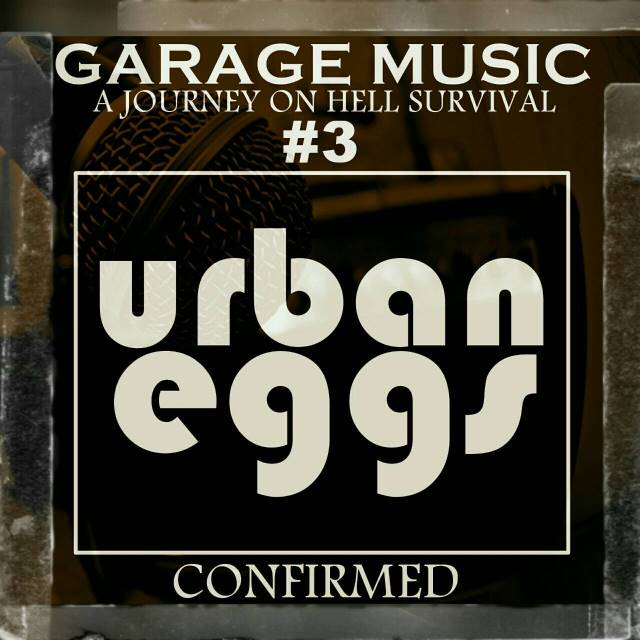 Yes.Confirmed!!! <a href="/UrbanEggs_/">UrbanEggs Official</a> For GARAGE MUSIC  #3 (A JOURNEY ON HELL SURVIVAL) #GarageMusic3 #GARAGEMUSIC2016