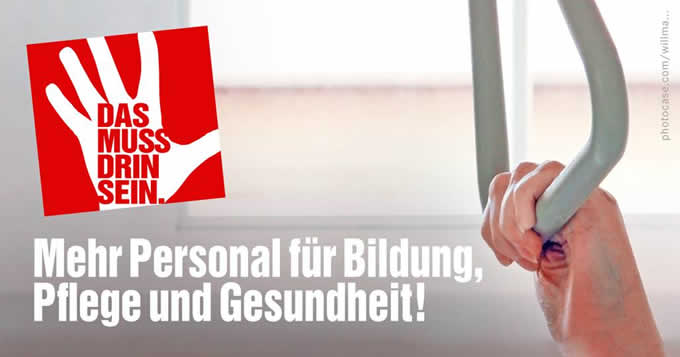 Die 5 Grundforderungen unserer Kampagne: 5. Mehr Personal für Bildung, Pflege und Gesundheit #dasmussdrinsein
