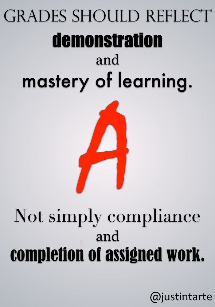 justintarte's tweet photo. Grades should reflect demonstration &amp; mastery of learning; not simply compliance &amp; completion of work. #edchat https://t.co/xy3mmj8MzI