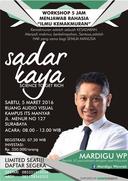 Workshop SADAR KAYA by MARDIGU WOWIEK | 5 Mar'16 At Kampus ITS Manyar | CP: 082158345353