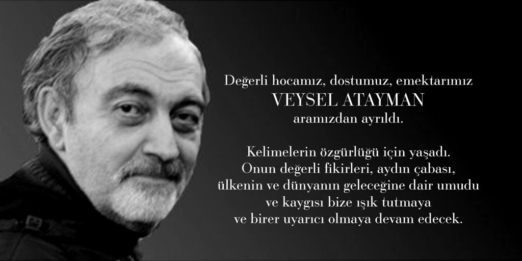 Değerli hocamız, dostumuz, emektarımız VEYSEL ATAYMAN aramızdan ayrıldı.
Çok üzgünüz.