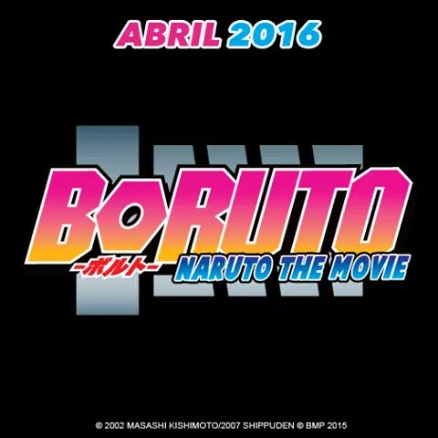 Narusaama's tweet photo. Abril 2016 Boruto: Naruto the movie estrenó en @Cinepolis 
Muy pronto! https://t.co/HSK0uqUYAr