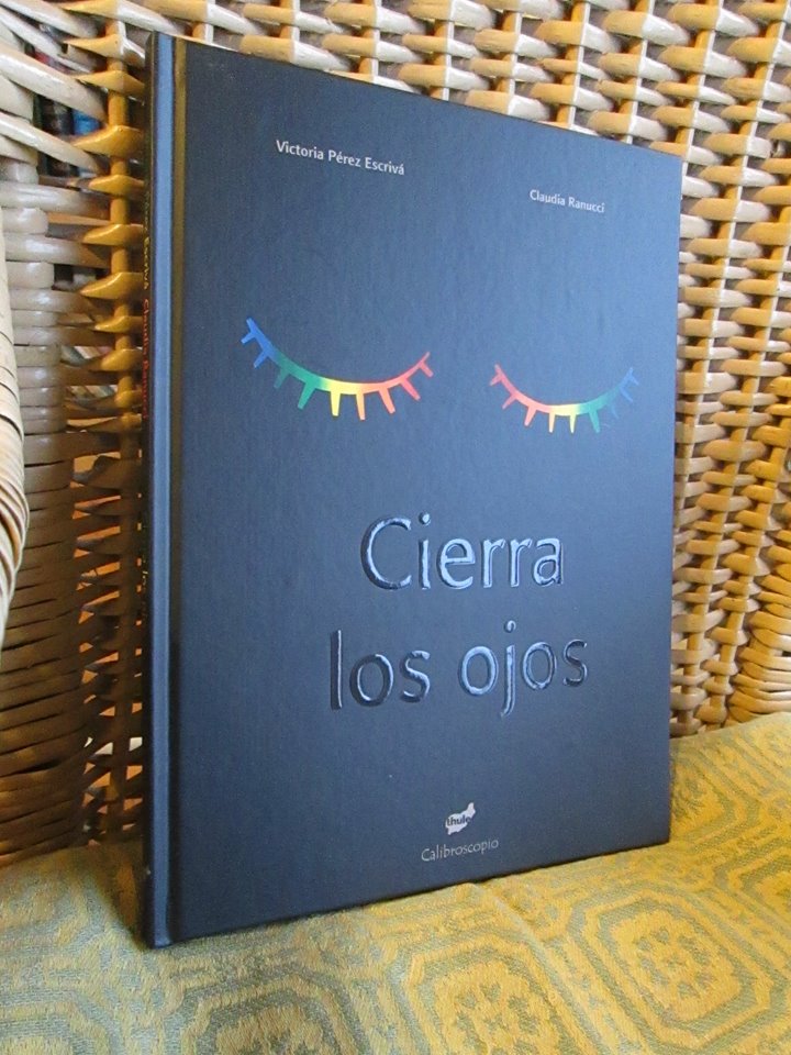 "Cierra los ojos" Victoria Pérez Escrivá y Claudia Ranucci,bella coedición con <a href="/ThuleEdiciones/">Thule Ediciones</a> #LibrosParaVerMundos