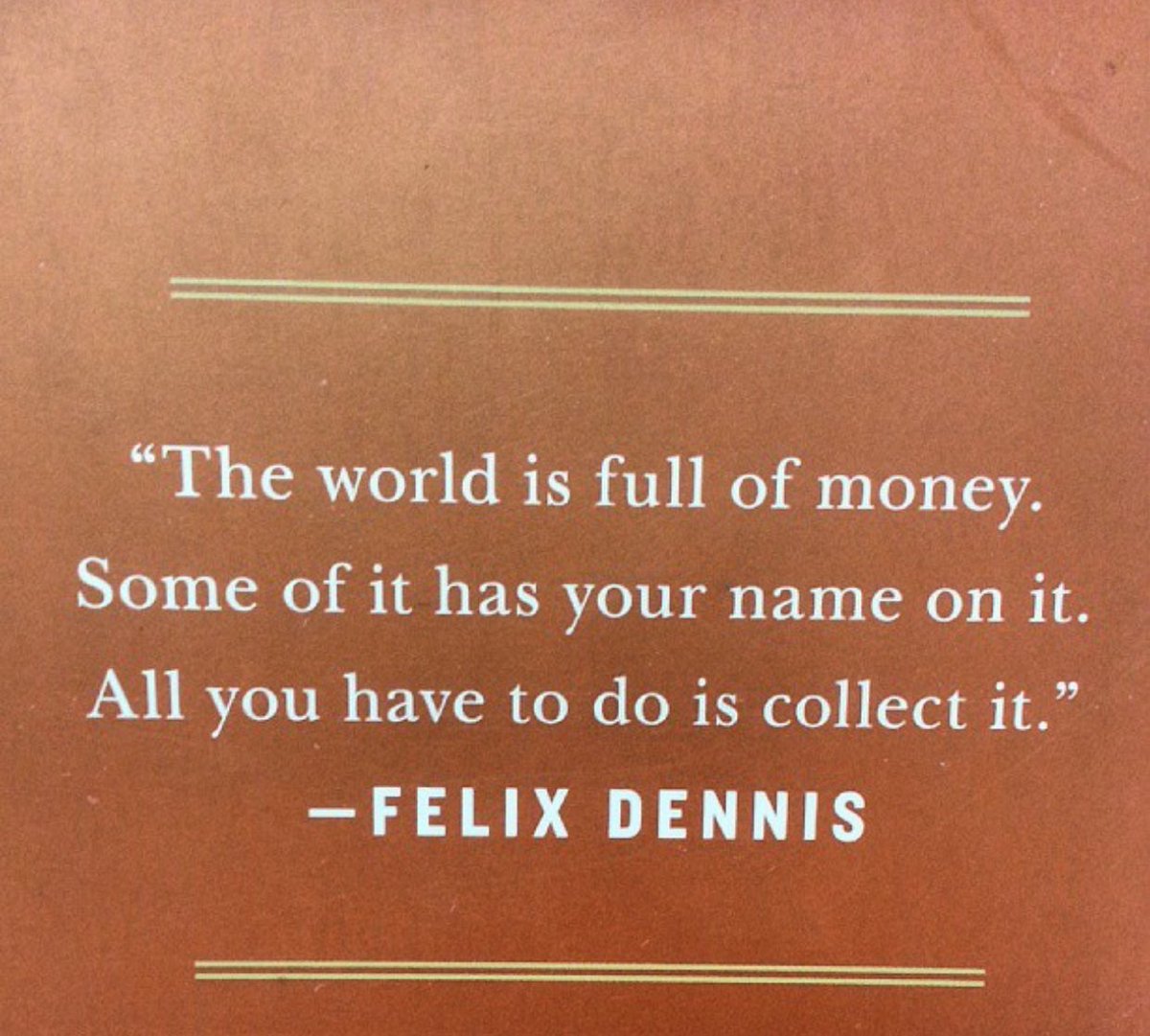 JasonAllanScott's tweet image. #MoneyMonday and one of the best pieces advice from the man, the legend and mediapreneur #FelixDennis #WordsOfWisdom