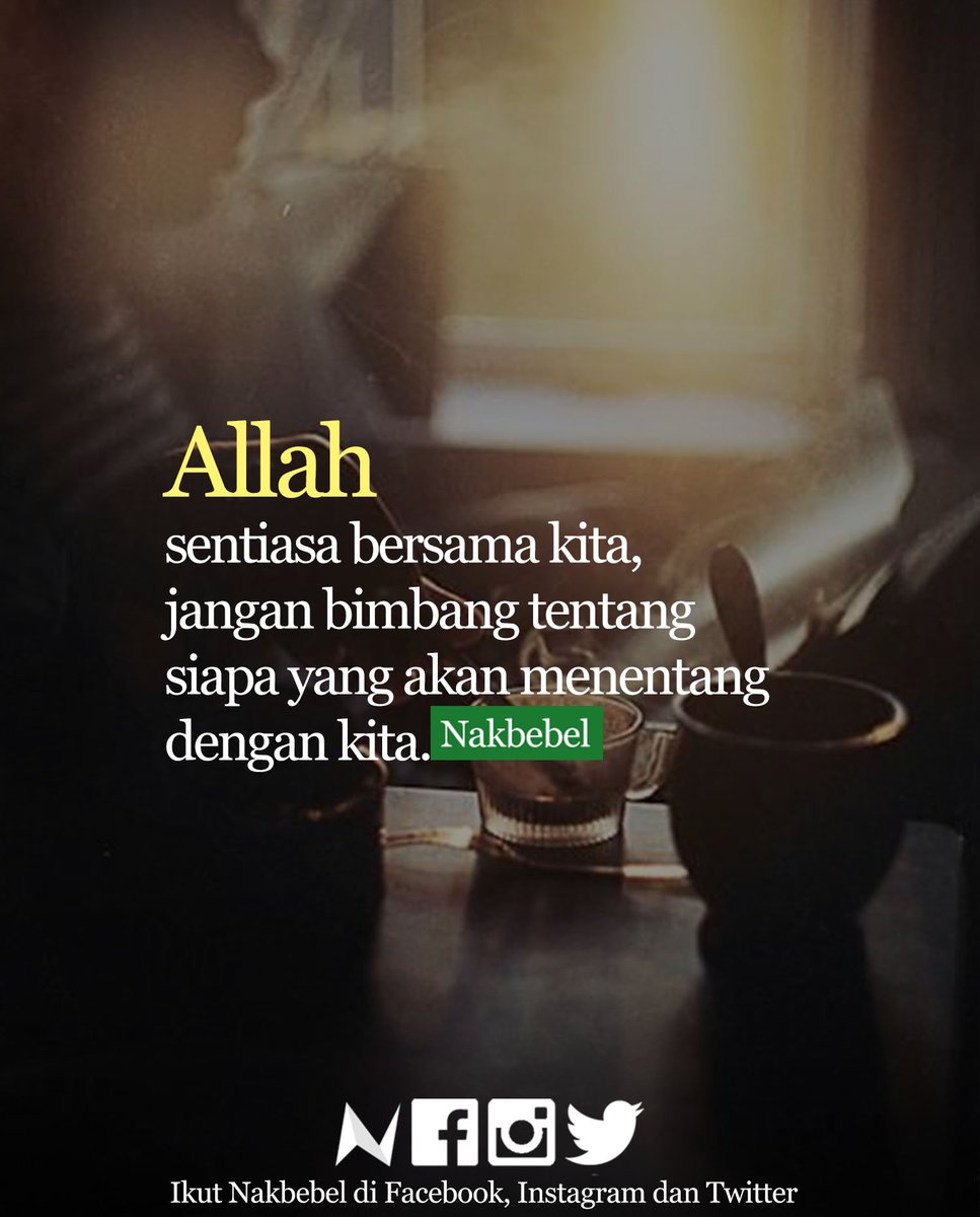 Nakbebel On Twitter Allah Sentiasa Bersama Kita Nakbebel Https T Co Gsiosl2fv2 Twitter