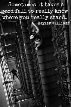 BurtonBrown's tweet image. "Sometimes it takes a good fall to really know where you stand." Hayley Williams #WordsOfWisdom #quotes #sales