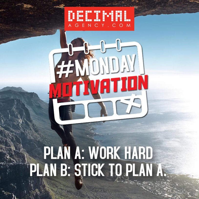 DecimalAgency's tweet photo. Monday Motivation: #PlanA #WorkHard #PlanB #StickToPlanA #MondayMotivation https://t.co/LnkjFrP8rf