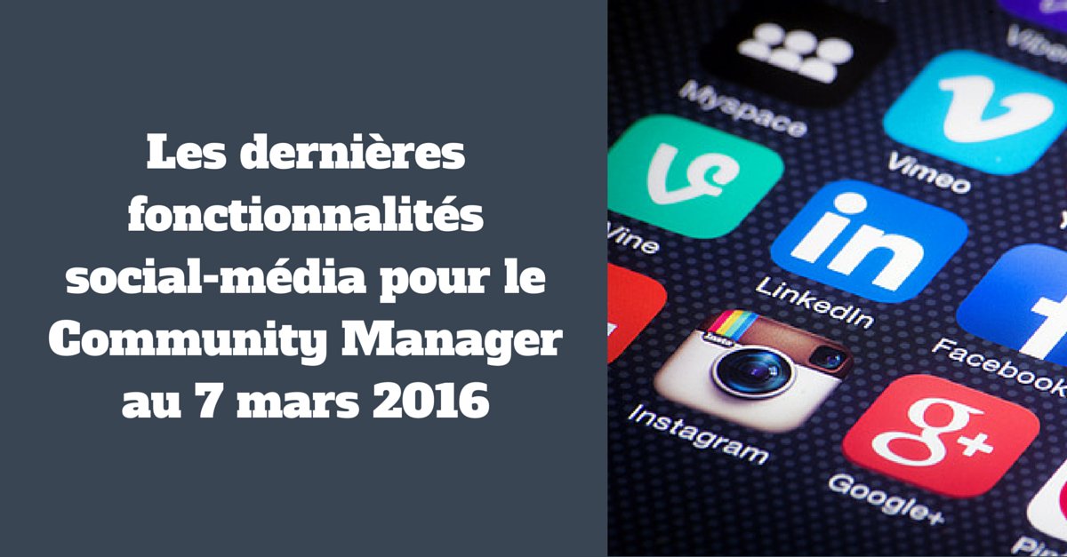 ClementPellerin's tweet photo. Les dernières fonctionnalités social-média pour le Community Manager au 7 mars 2016 https://t.co/WwTbMoAXnD #CM https://t.co/xYQqlxcAfP