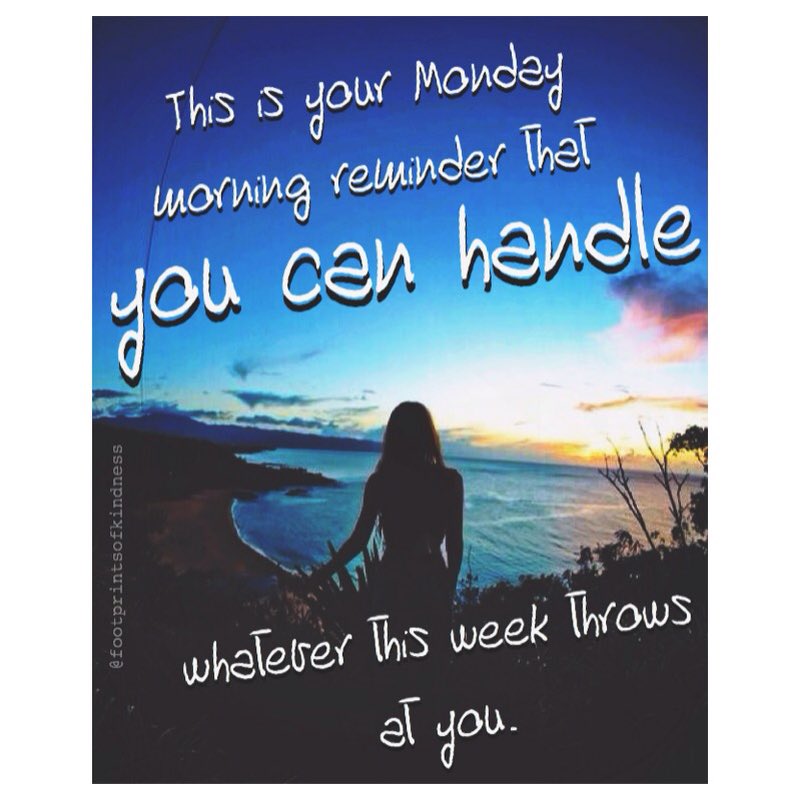 footprintsofkin's tweet photo. This is your Monday morning reminder that you can handler whatever this week throws at you #today #monday https://t.co/EebM2cIMUb