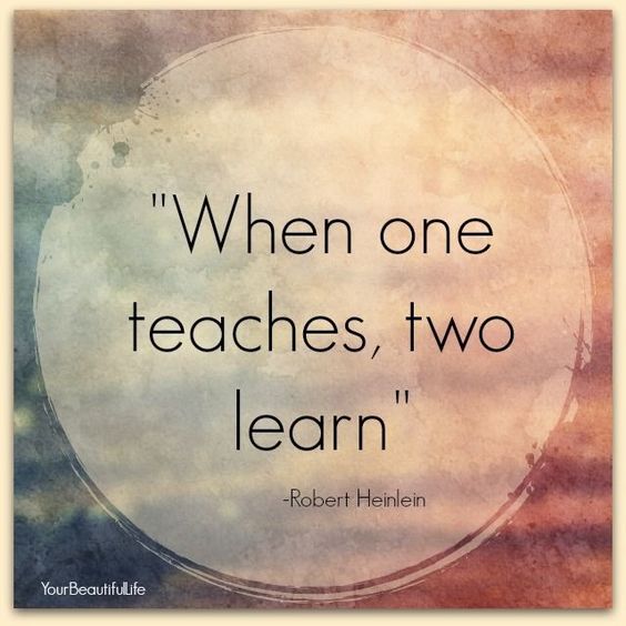 When One Teaches Two Learn Robert Heinlein Teacher Quotes