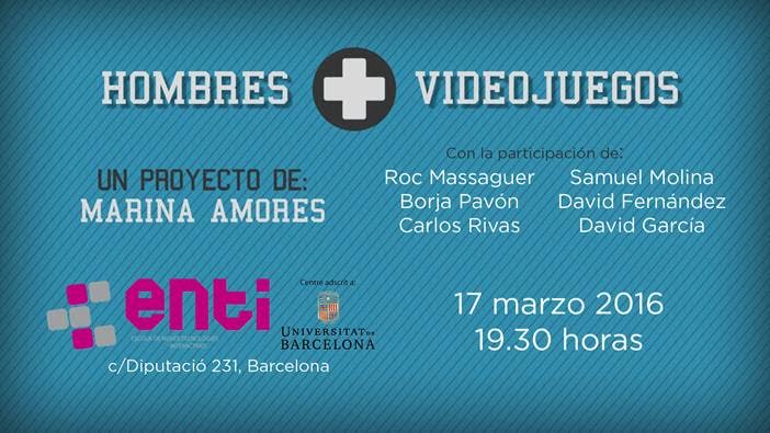 Don´t miss Hombres+Videojuegos on Mach 17 w/ <a href="/kidcoltrane/">Borja Pavón</a> <a href="/FuKuy/">Samuel Molina</a> <a href="/ENTI_BCN/">ENTI - Escola de Noves Tecnologies</a> and more... #videogames