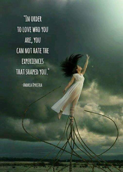 "In order to love who you are, you can not hate the experiences that shaped you." #Loveyourself #Inspirational