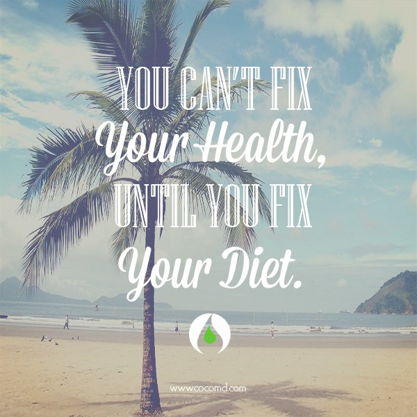 getcocomd's tweet photo. "You can't fix your health until you fix your diet." - COCOMD https://t.co/h6nRd1Us6i