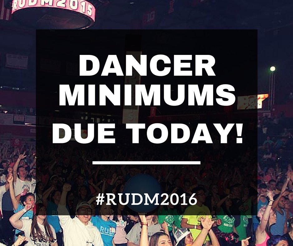 RUDM Minimums are due TODAY! Dancers need to raise $350 and volunteers need to raise $100 by TONIGHT at 11:59PM.