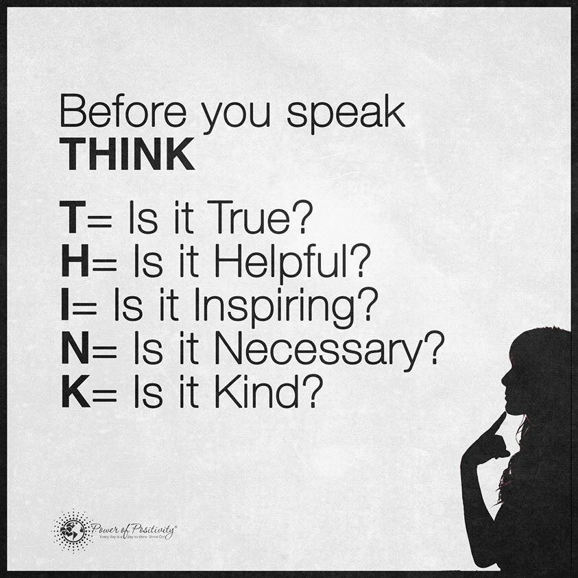 before-you-speak-think-t-is-is-true-h-is-it-helpful-i-is-it
