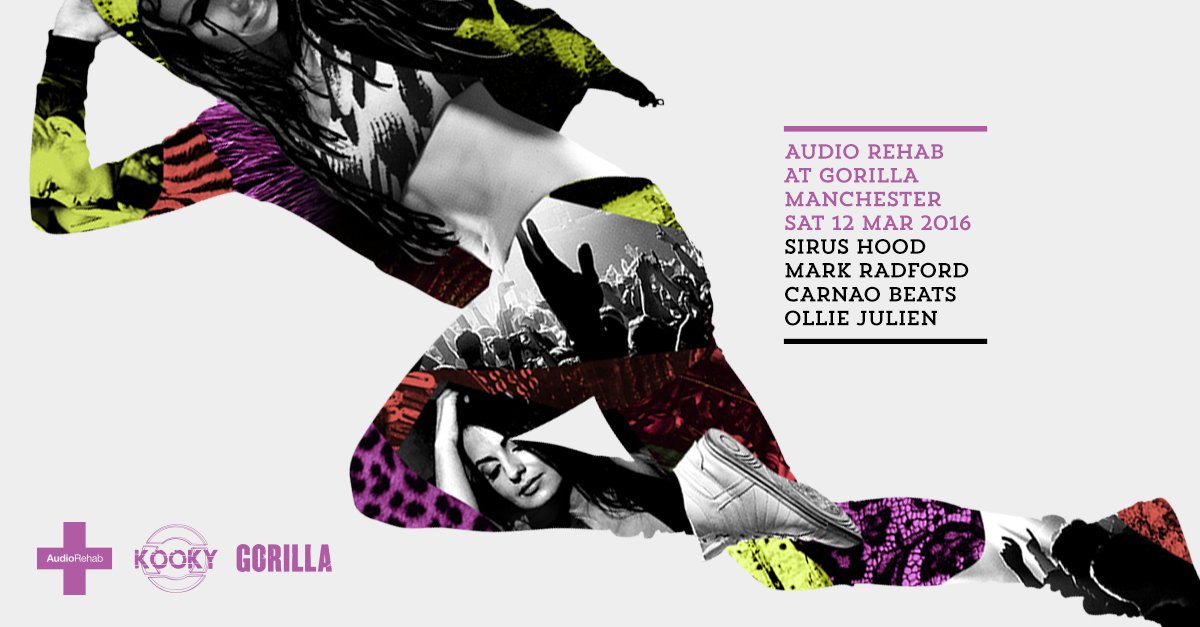 Kooky Presents AudioRehab || 12th March @ Gorilla with CUFF's Sirus Hood + more,  Tickets - skdl.it/1O2qFFd