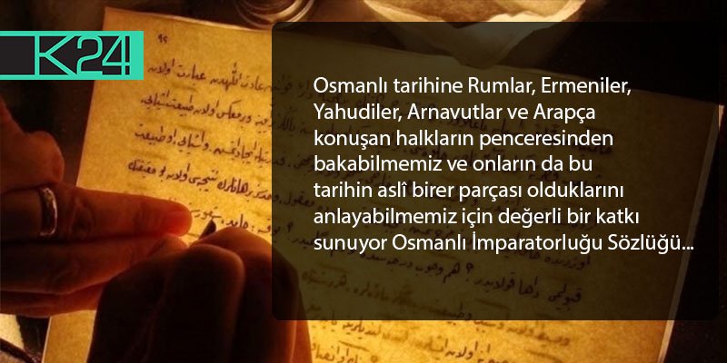 Özgür Türesay yazdı: Osmanlı İmparatorluğu Sözlüğü t24.com.tr/k24/yazi/osman…