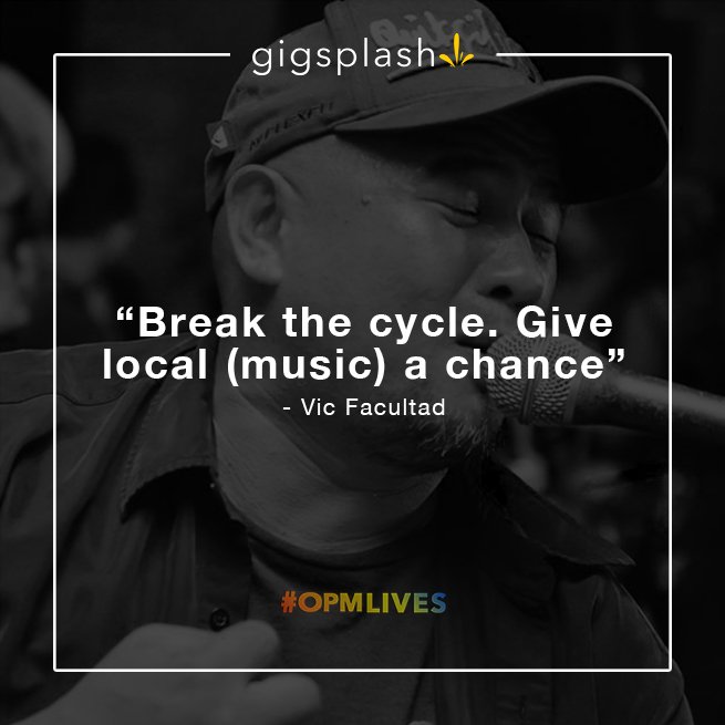 GigSplash's tweet photo. "Break the cycle.Give local (music) a chance" -Vic Facultad of Indio-i https://t.co/eQUP6g9zSq