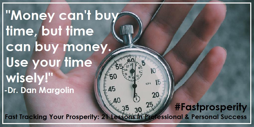 DrDanMargolin's tweet photo. "Money can't buy time, but time can buy money. Use your time wisely!"-Dr. Dan Margolin #fasttrackingyourprosperity https://t.co/5KtZZSpSbf